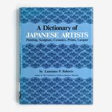 A Dictionary of Japanese Artists: Painting, Sculpture, Ceramics, Prints, Lacquer