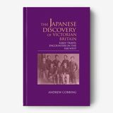 The Japanese Discovery of Victorian Britain: Early Travel Encounters in the Far West